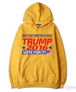 Donald Trump Hoody Don't Just Hope For Change Vote For It Hoodie