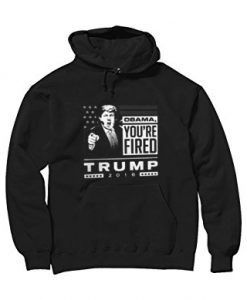 Donald Trump Obama, You're Fired Hoodie