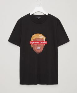 Donald Trump Supreme Leader T-Shirt