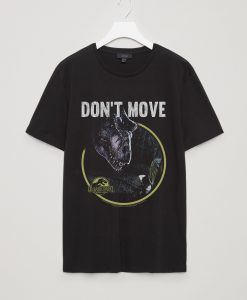 Don't Move Jurassic Park T-Shirt