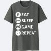 EAT SLEEP GAME REPEAT T SHIRTS