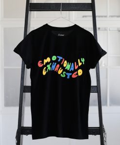 Emotionally Exhausted T-Shirt