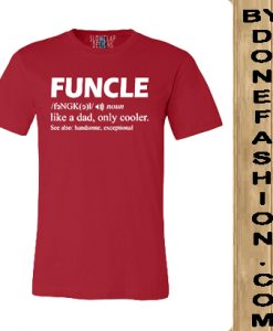 Funcle Like A Dad Only Cooler Red T-Shirt