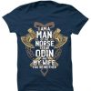 I am a Viking I fear Odin and My Wife T-Shirt