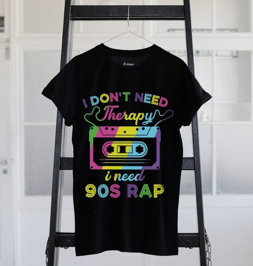 I don't need therapy I need 90s Rap Cassette Tape T-shirt