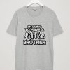 I'm Going to Have Little Brother T shirts