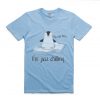 I'm Not Lazy, I'm Just Chilling TShirts