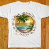 Ladies The Beach is my Happy Place Tropical Getaway T-Shirt