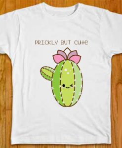 Prickly but Cute cactus white tees