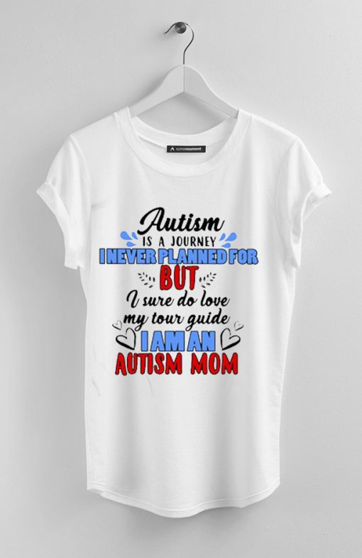 Tour Guide I Am An Autism Mom Shirt.