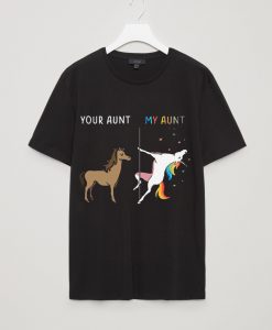 Your Aunt My Aunt Unicorn Shirt