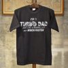 im a turbo dad just like a normal dad but much faster Shirt