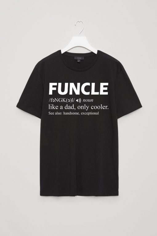 Funcle Like A Dad Only Cooler black T-Shirt