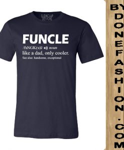 Funcle Like A Dad Only Cooler blue dark T-Shirt