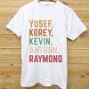 Yusef Kevin Antron Korey and Raymond white t shirts