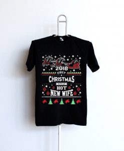 2018 First Christmas With My Hot New Wife T Shirt