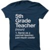 5th Grade Teacher Definition T-shirt blue naval
