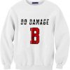 Do Damage Boston Red Sox Version Unisex Sweatshirts