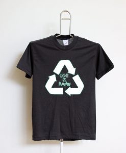 Don't Be Trashy T shirts
