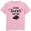 Eating Tacos For Two Shirt