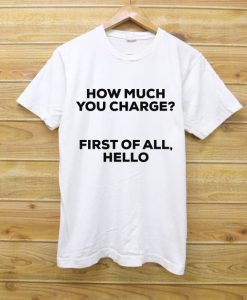 First of All Hello White Tees