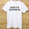 GRETA GERWIG T-Shirt