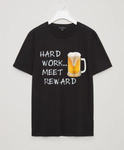 Hard Work Meet Reward Sporty Beer T-shirt