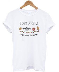 Just A Girl Loves Hallmark Channel Christmas T Shirt