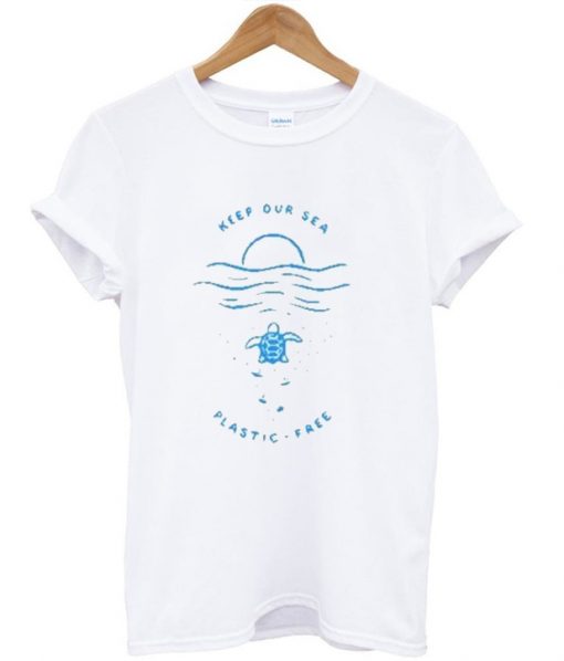 Keep our sea plastic free Shirt, Save the Turtles Tshirt,