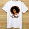 Latina AF Una Mujer Guapa Unisex tshirts