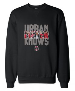 Ohio State Urban Meyer Knows Unisex Sweatshirts