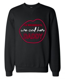On Wednesday We Call Her Daddy Unisex Sweatshirts