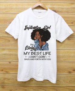 September Girl Living My Best Life Shirt