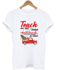 Teach all day watch hallmark T Shirt