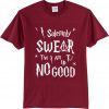 Up to No Good Adult's Red Maroon T shirt
