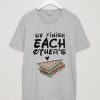 We Finish Each Others Sandwiches Disney Vacation T-Shirt