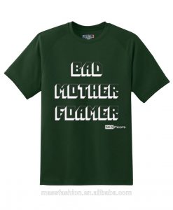 Bad Mother Foamer GreenT-Shirt