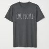 Ew People t-shirt tee
