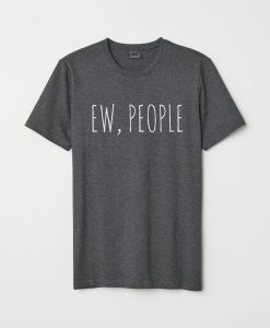 Ew People t-shirt tee