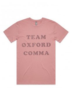 Team Oxford Comma Funny Pink T Shirt
