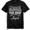 The best women are born in August Black T shir