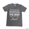 The best women are born in August GreyT shirt