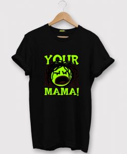 Your Mama Black T-Shirt