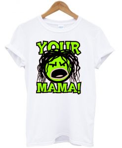 Your Mama White T-Shirt