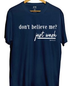 Dont Believe Me Just Wash Blue Navy T-shirt