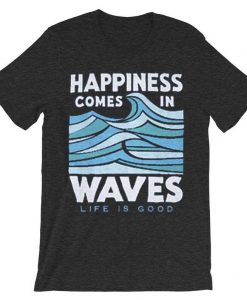 Happiness Comes In Waves Grey AsphaltT-shirt