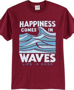 Happiness Comes In Waves Maroon T-shirt