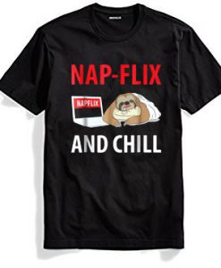 Nap-Flix And Chill Black T-Shirt