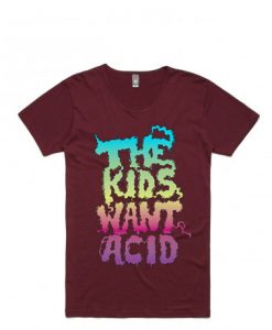 The Kids Want Acid Unisex Maroon Tshirts