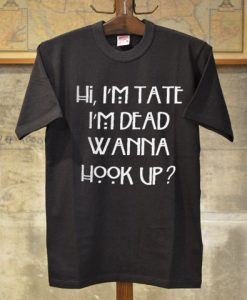 hi i’m tate i’m dead wanna hook up black t shirts